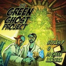 DJ GREEN LANTERN & STYLES P   "THE GREEN GHOST PROJECT"