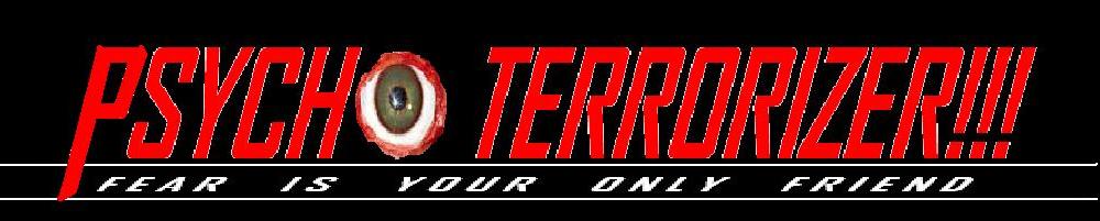 Psycho Terrorizer!!!