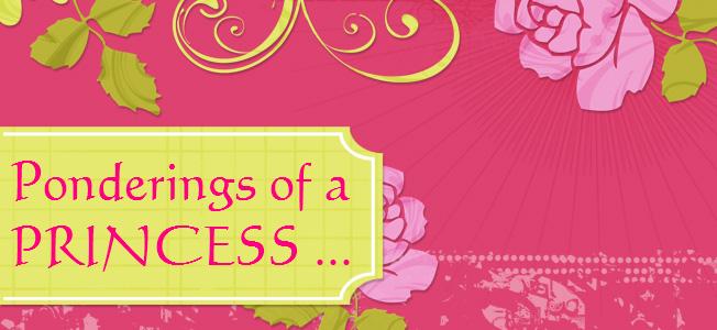 Ponderings of a Princess ....
