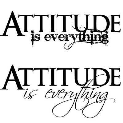 Attitude Is Everything
