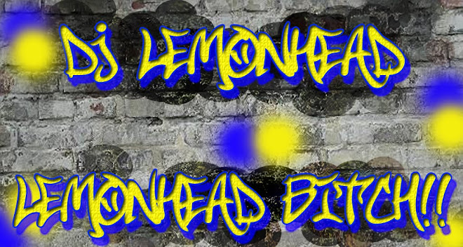 lemonHEAD BITCH!!!!!!!!