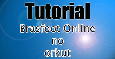 Tutorial   Jogue Brasfoot Online no Orkut