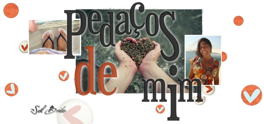 Pedaços de mim...