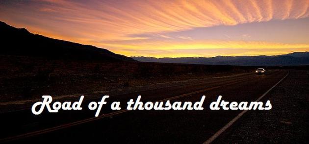 Road of a thousand dreams