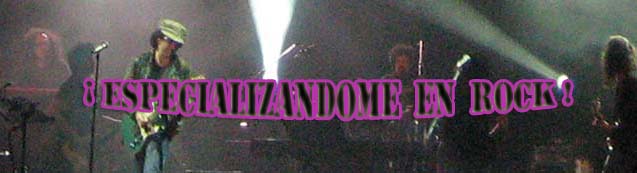 Especializandome en Rock