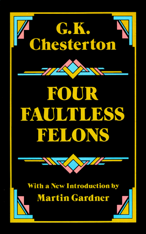 Four Faultless Felons by G. K.