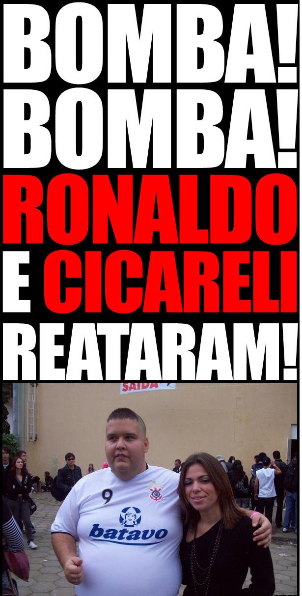 [ronaldo-e-cicareli-reataram.jpg]