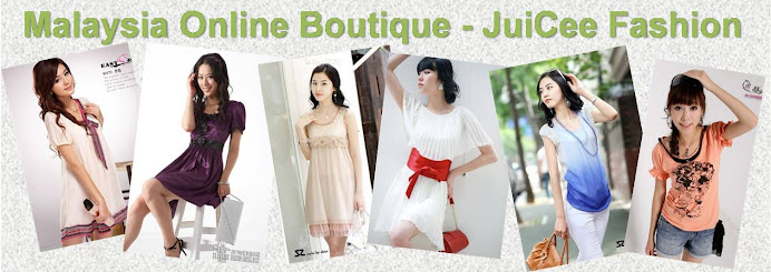 Malaysia Online Boutique - JuiCee Fashion.!!!!