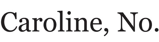 Caroline, No.