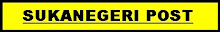 SUKANEGERI POST