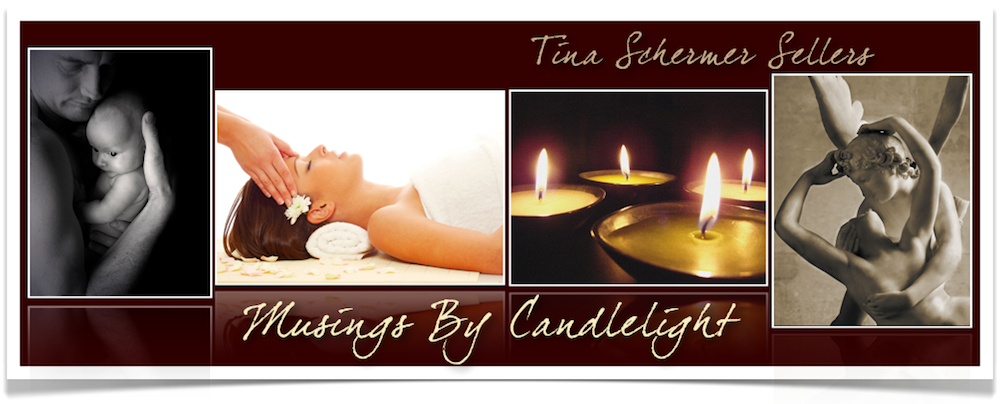 Musings By Candlelight • Tina Schermer Sellers • Life, Relationships, Sexuality, Faith