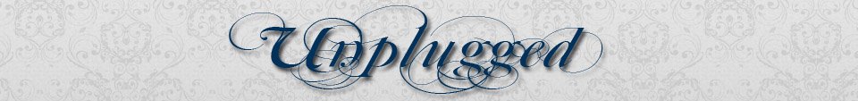 Unplugged