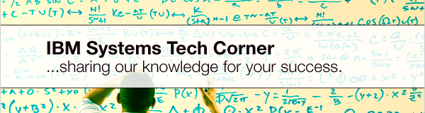 IBM Systems Tech Corner