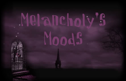 MELANCHOLY'S MOODS
