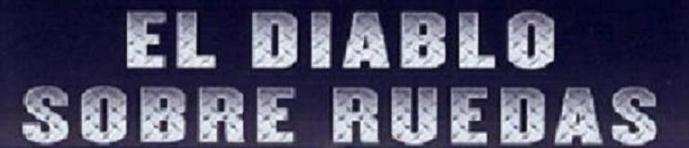 "EL DIABLO SOBRE RUEDAS"