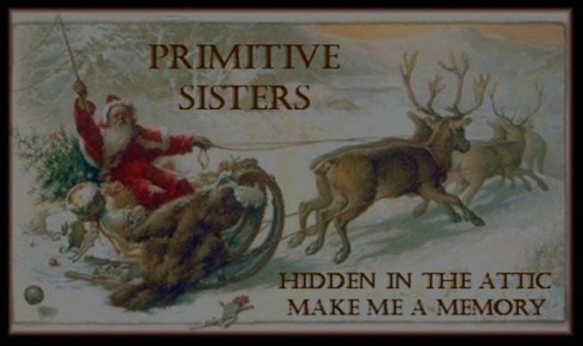 Primitive Sisters<br> Hidden in the Attic <br>Make Me a Memory