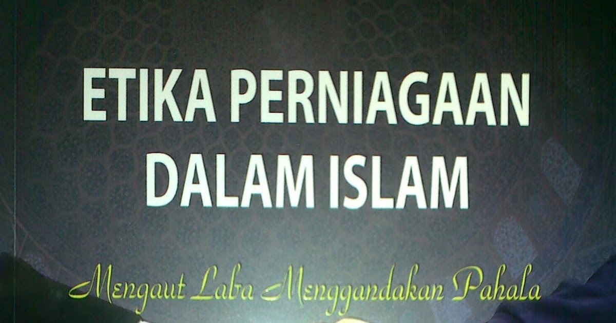 nikmat amal Konsep Perniagaan Dalam Islam dan Rahsia Perniagaan Abd