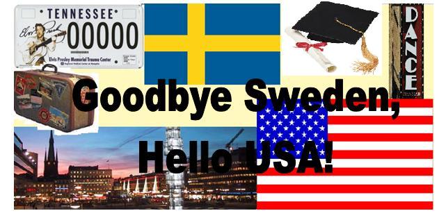 Goodbye Sweden, Hello USA