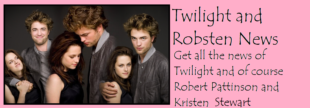 Twilight and Robsten News