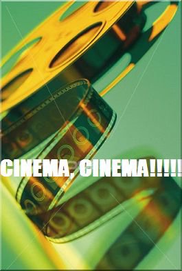 Cinema cinema!!!!