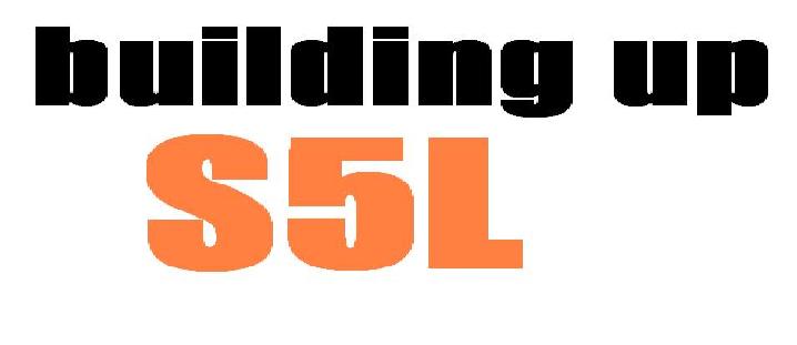 building up S5L