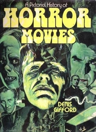 A pictorial history of horror movies Denis Gifford