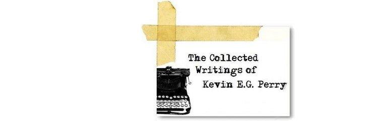 The Collected Writings of Kevin E.G. Perry