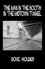 The Man in the Booth in the Midtown Tunnel by Doug Holder