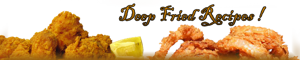 Deep Fried Recipes