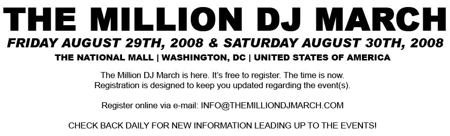 The Official Website of The Million DJ March - Washington, DC - 08.29.08 (Prelim events) 08.30.08