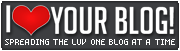 [I-luv-your-blog.gif]