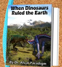 When Dinosaurs Ruled the Earth!!!