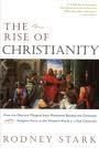 The Rise of Christianity by Rodney Stark