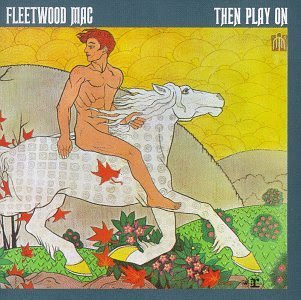 Fleetwood+Mac+-+Then+Play+On++1969_10.jpg