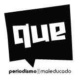 Revista Que - periodismo ][ maleducado