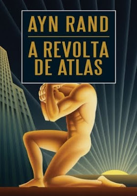 Ayn Rand - A Revolta de Atlas (Atlas Shrugged)