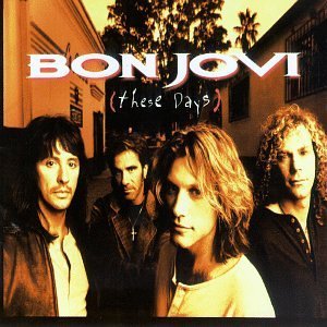 POSTE AQUI A SUA BANDA PREDILETA... Bon_Jovi_These_Days