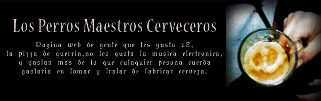 Los Perros                   Maestros Cerveceros