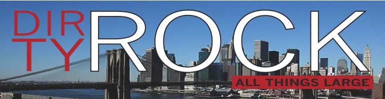 Dirty Rock: All Things Large