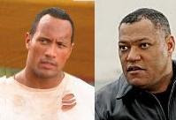 Dwayne Johnson "La Roca" y Lawrence Fishburne (Morfeo en Matrix)