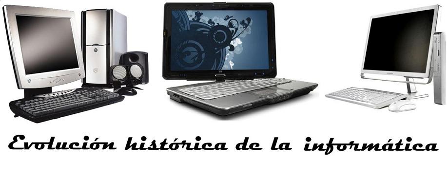 Evolucion histórica de la informática