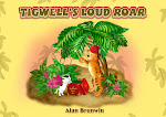 Tigwell's loud roar. children's picture story book.