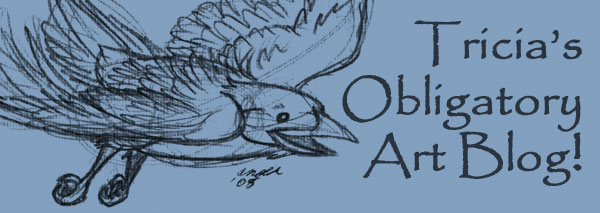 Tricia's Obligatory Art Blog!