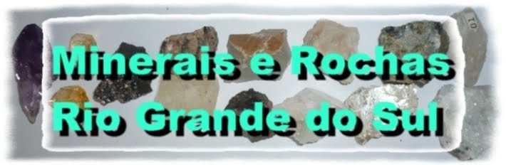 Minerais e Rochas do Rio Grande do Sul