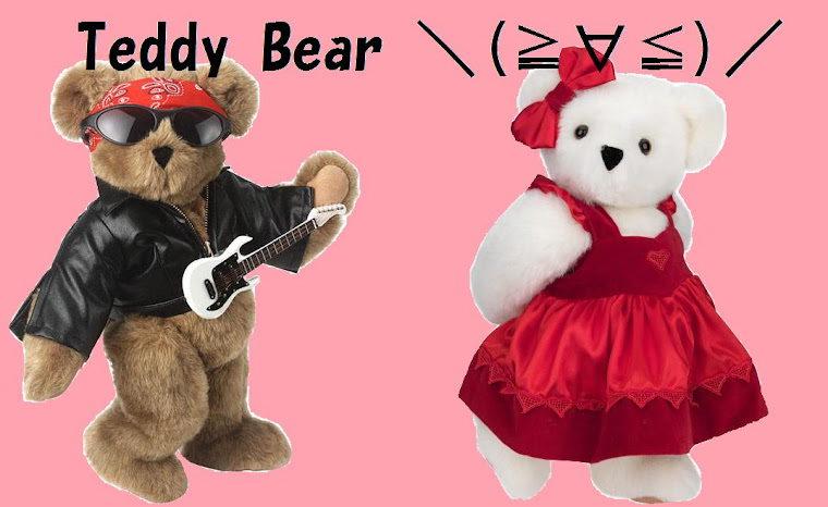 Teddy Bear ＼(≧▽≦)ノ