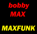 bobby MAX