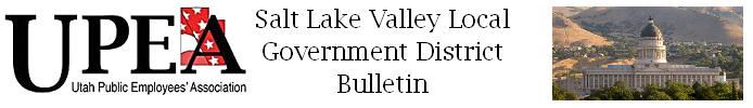 UPEA Salt Lake Valley Local Government District Bulletin