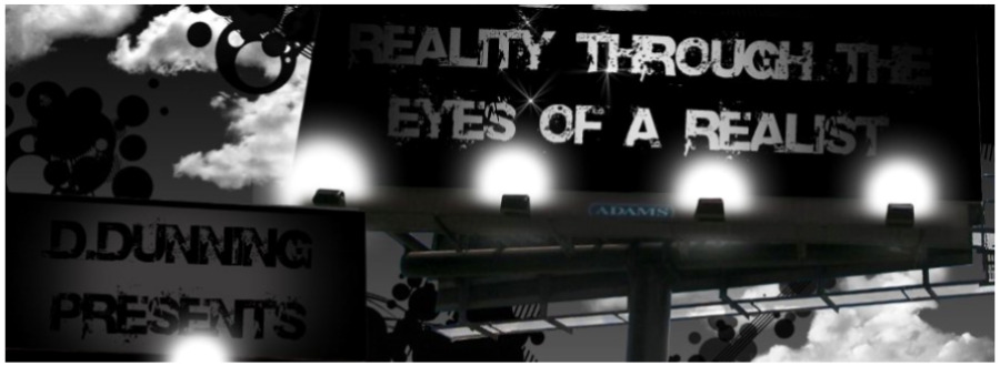 Reality Through The Eyes of a Realist