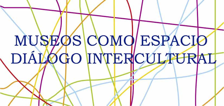 MUSEOS COMO ESPACIO DE DIÁLOGO INTERCULTURAL