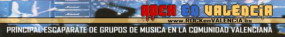 GRUPOS DE MUSICA EN VALENCIA - ROCKENVALENCIA - CONCIERTOS VALENCIA